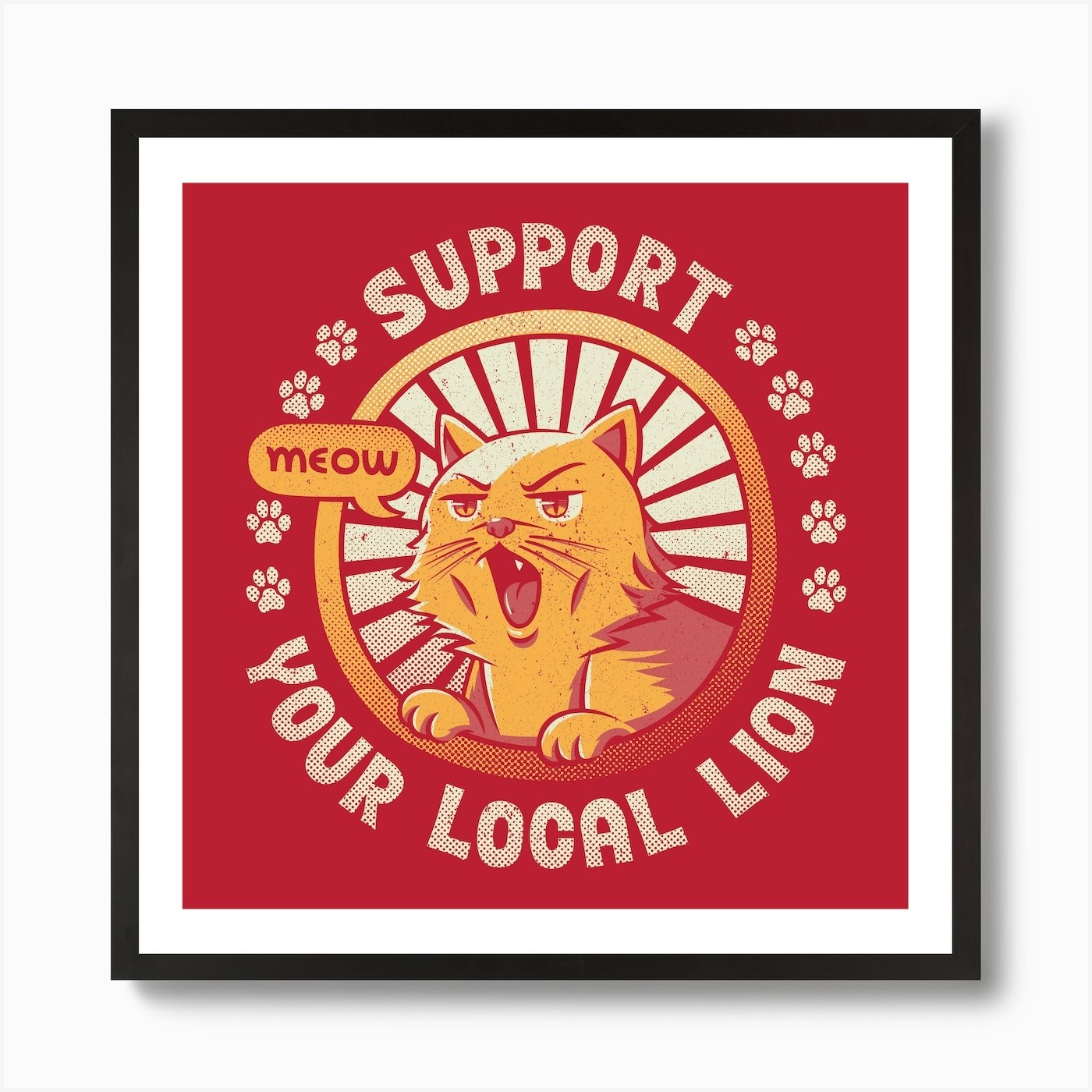 Support Your Local Lion Square Art  Framed Wall Art Poster Canvas Print Picture